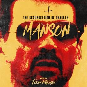 Taran Mitchell - The Resurrection of Charles Manson (Original Motion Picture Soundtrack) (2023) Mp3 320kbps [PMEDIA] ⭐️