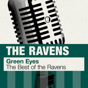 The Ravens - Green Eyes_ The Best of The Ravens (2023) Mp3 320kbps [PMEDIA] ⭐️