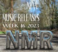 2023 Week 16 - New Music Releases (NMR)