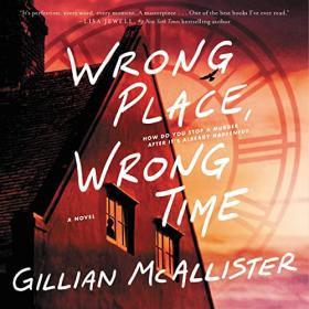 Gillian McAllister - 2022 - Wrong Place Wrong Time (Thriller)