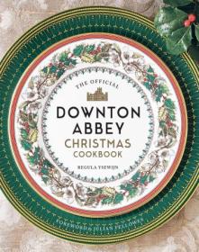 [ CourseWikia com ] The Official Downton Abbey Christmas Cookbook (Downton Abbey Cookery) (True EPUB)