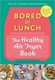 [ CourseWikia com ] Bored of Lunch - The Healthy Air Fryer Book