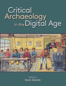 [ CourseWikia com ] Critical Archaeology in the Digital Age - Proceedings of the 12th IEMA Visiting Scholar's Conference