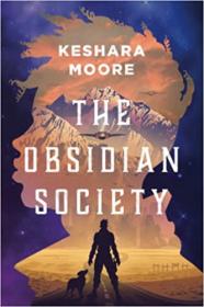 The Obsidian Society by Keshara Moore