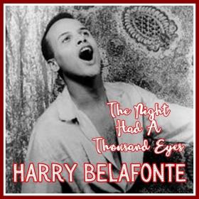 Harry Belafonte - The Night Had A Thousand Eyes (2023 Pop) [Flac 16-44]