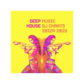 Various Artists - Deep House Music DJ Charts Ibiza 2023 (2023) Mp3 320kbps [PMEDIA] ⭐️