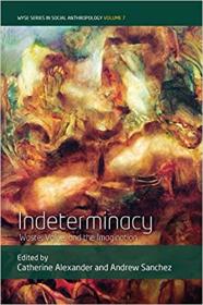 Indeterminacy - Waste, Value, and the Imagination