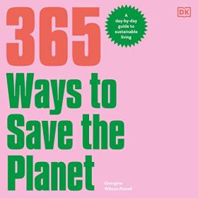 Georgina Wilson-Powell - 2023 - 365 Ways to Save the Planet (Nonfiction)