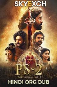 Ponniyin Selvan - Part 2 2023 Hindi 720p HQ S-Print x264 AAC CineVood