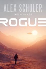 Rogue by Alex Schuler & Kevin Weir