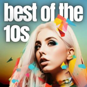 Various Artists - Best of the 10s (2023) Mp3 320kbps [PMEDIA] ⭐️
