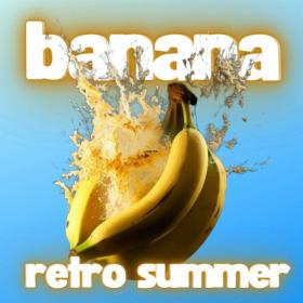 Various Artists - banana retro summer (2023) Mp3 320kbps [PMEDIA] ⭐️