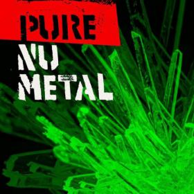 Various Artists - Pure Nu Metal (2023) Mp3 320kbps [PMEDIA] ⭐️