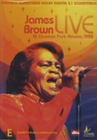 James Brown Live At Chastain Park Atlanta (1985) x264 Ac3-DTS Mkv DVDrip [ET777]