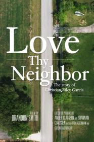 Love Thy Neighbor - The Story Of Christian Riley Garcia (2021) [720p] [WEBRip] [YTS]
