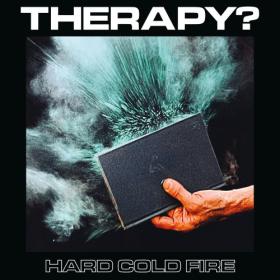 Therapy - Hard Cold Fire (2023) [24Bit-48kHz] FLAC [PMEDIA] ⭐️