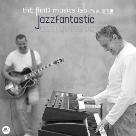 ThE fluiD musics lab  - Jazzfantastic (2023) FLAC [PMEDIA] ⭐️