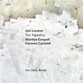 Joe Lovano, Marilyn Crispell, Carmen Castaldi - Our Daily Bread (2023) [24Bit-96kHz] FLAC [PMEDIA] ⭐️