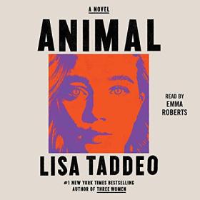 Lisa Taddeo - 2021 - Animal꞉ A Novel (Fiction)