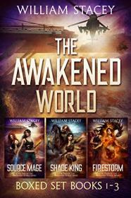 The Awakened World Boxed Set by William Stacey (#1-3)