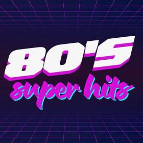 Various Artists - 80's Super Hits (2023) Mp3 320kbps [PMEDIA] ⭐️