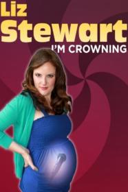 Liz Stewart Im Crowning 2018 1080p WEBRip x264-LAMA[TGx]