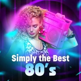 Various Artists - Simply the Best 80's (2020)