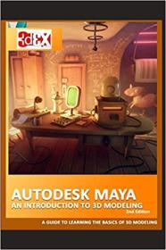 Autodesk Maya - An Introduction to 3D Modeling 2nd Edition