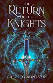 The Return of the Knights by Gregory Kontaxis (The Dance of Light Book 1)