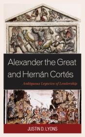 [ CourseWikia com ] Alexander the Great and Hernan Cortes - Ambiguous Legacies of Leadership