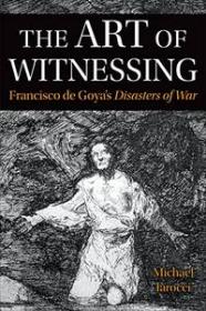 [ CourseWikia com ] The Art of Witnessing - FraNCISco de Goya's Disasters of War