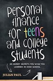 [ CourseWikia com ] Personal Finance For Teens And College Students - 101 Money Secrets You Wish You Learned In High School