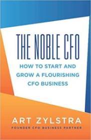 [ CourseWikia com ] The Noble CFO - How to Start and Grow a Flourishing CFO Business
