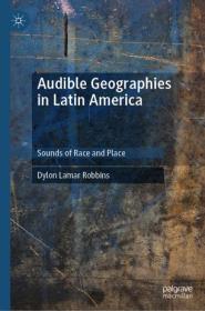 [ CourseWikia com ] Audible Geographies in Latin America - Sounds of Race and Place