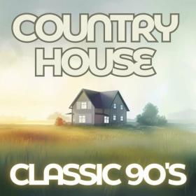 Various Artists - Country House Classic 90's (2023) Mp3 320kbps [PMEDIA] ⭐️