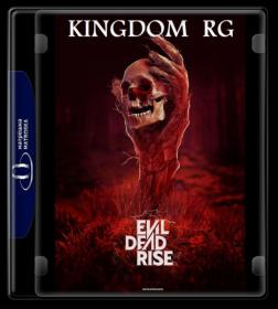 Evil Dead Rise 2023 1080p WEB-Rip HEVC  x265 10Bit AC-3  5 1-MSubs - KINGDOM_RG_temp