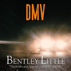 Bentley Little - 2023 - DMV - (Horror)