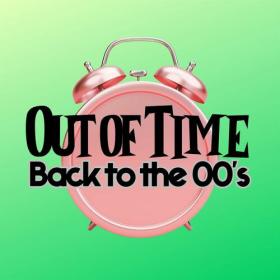 Various Artists - Out of Time Back to the 00's (2023) Mp3 320kbps [PMEDIA] ⭐️