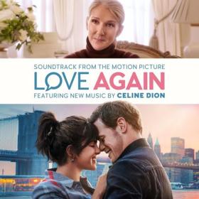 Celine Dion - Love Again (Soundtrack from the Motion Picture) (2023) [24Bit-44.1kHz] FLAC [PMEDIA] ⭐️