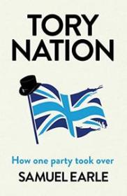 Tory Nation - How one party took over