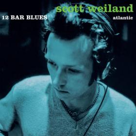 Scott Weiland - 12 Bar Blues (Deluxe Edition) (2023) FLAC [PMEDIA] ⭐️