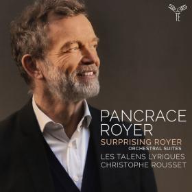 Les Talens Lyriques - Pancrace Royer Surprising Royer, Orchestral Suites (2023) [24Bit-96kHz] FLAC [PMEDIA] ⭐️