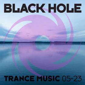 VA - Black Hole Trance Music 05-23 (2023) (320) [DJ]
