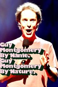 Guy Montgomery Guy Montgomery By Name Guy Montgomery By Nature (2022) [720p] [WEBRip] [YTS]