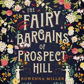 Rowenna Miller - 2023 - The Fairy Bargains of Prospect Hill (Fantasy)