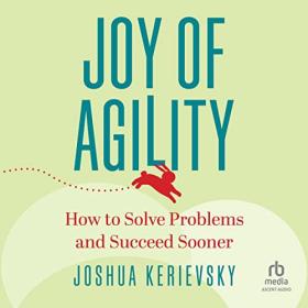 Joshua Kerievsky - 2023 - Joy of Agility (Business)