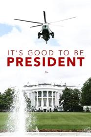 Its Good To Be The President (2011) [720p] [WEBRip] [YTS]