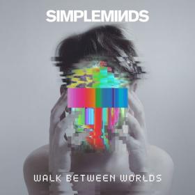 Simple Minds - Walk Between Worlds (Deluxe Edition) (2018 Rock) [Flac 24-44]
