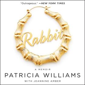 Patricia Williams, Jeannine Amber - 2017 - Rabbit (Autobiography)