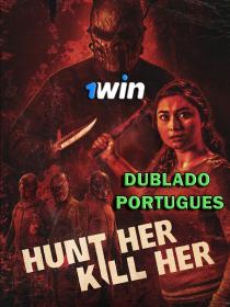 Hunt Her, Kill Her (2023) 720p WEBRip [Dublado Portugues] 1Win